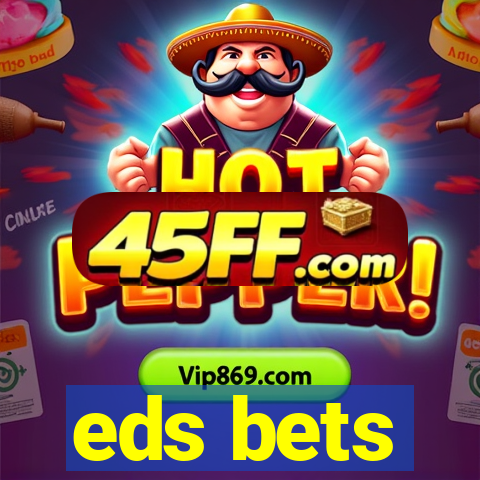 eds bets
